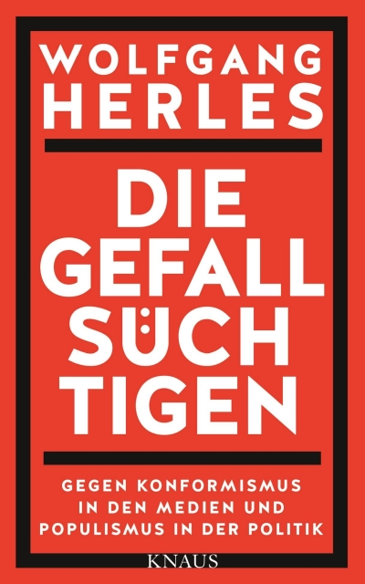 Die Gefallsuechtigen von Wolfgang Herles